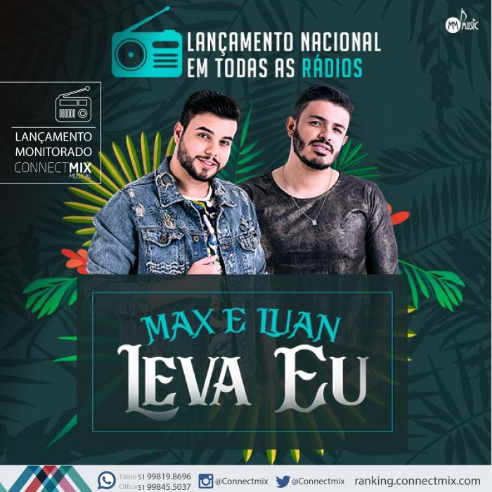 A dupla goiana Max & Luan lançaram "Leva Eu" nas rádios do Brasil
